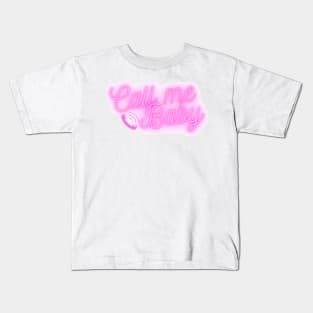 Call me baby Kids T-Shirt